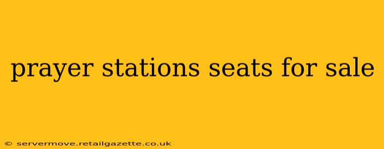 prayer stations seats for sale