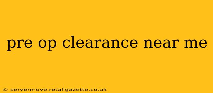 pre op clearance near me