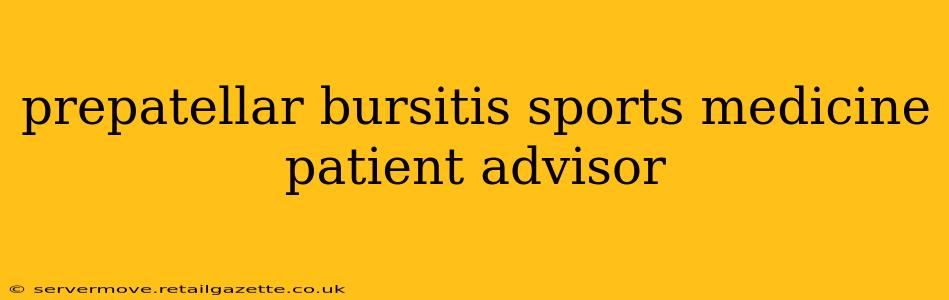 prepatellar bursitis sports medicine patient advisor
