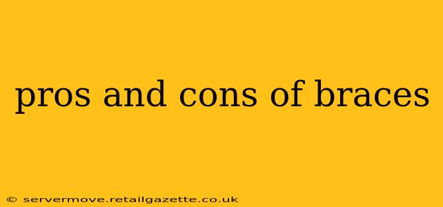 pros and cons of braces