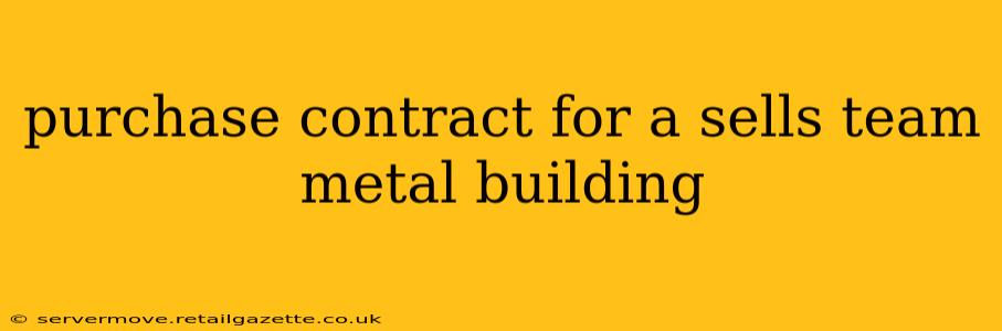 purchase contract for a sells team metal building