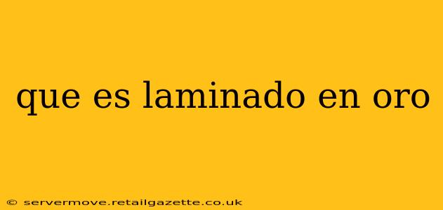 que es laminado en oro