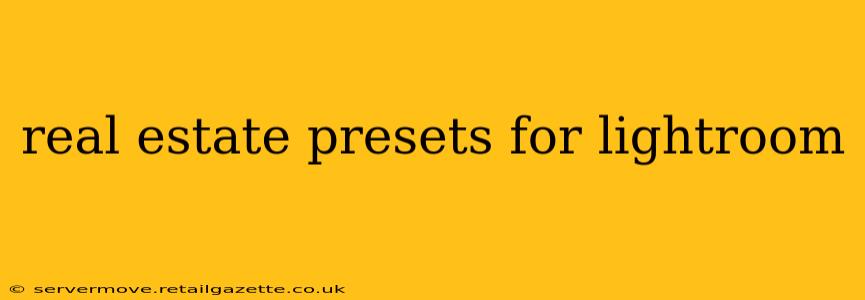 real estate presets for lightroom