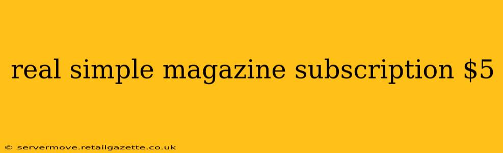 real simple magazine subscription $5