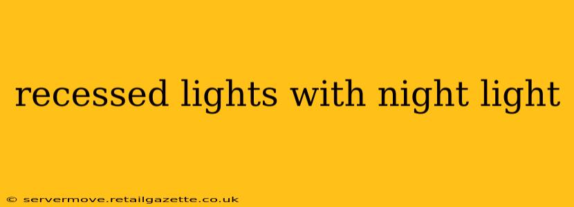 recessed lights with night light