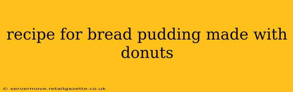 recipe for bread pudding made with donuts