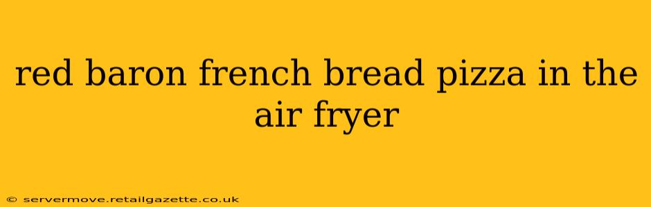 red baron french bread pizza in the air fryer