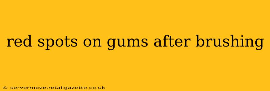 red spots on gums after brushing