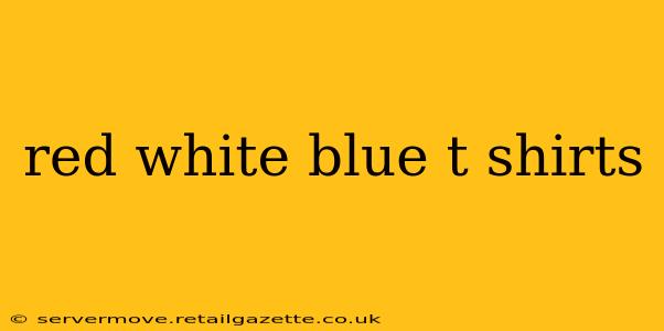 red white blue t shirts