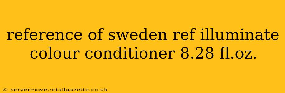 reference of sweden ref illuminate colour conditioner 8.28 fl.oz.