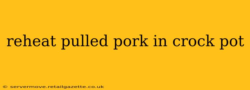 reheat pulled pork in crock pot