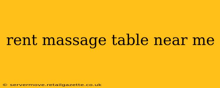 rent massage table near me
