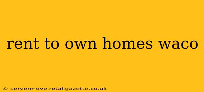 rent to own homes waco