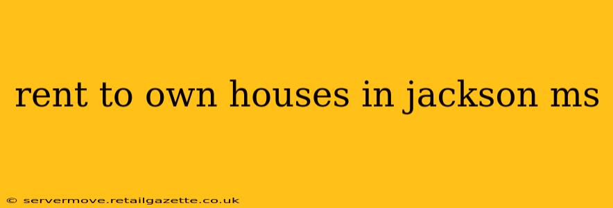 rent to own houses in jackson ms