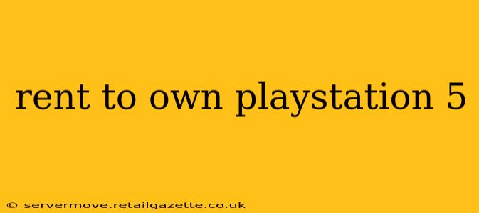 rent to own playstation 5