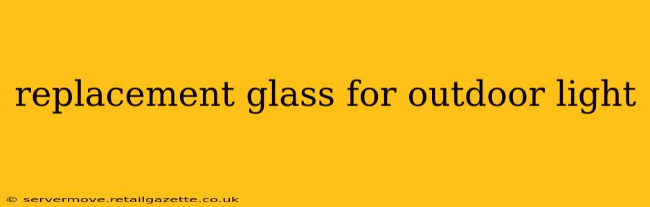 replacement glass for outdoor light