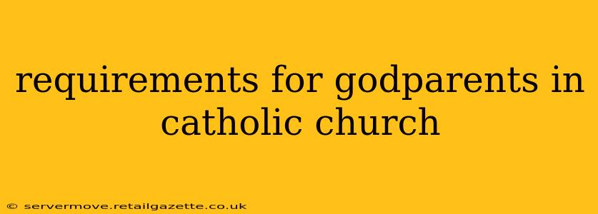 requirements for godparents in catholic church