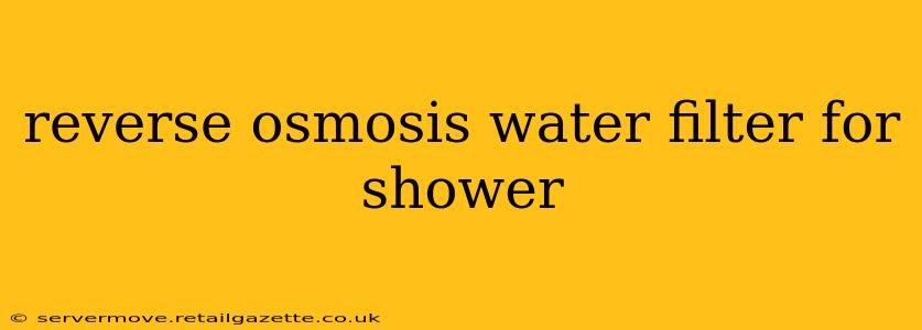 reverse osmosis water filter for shower