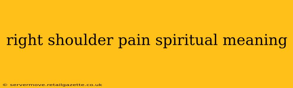 right shoulder pain spiritual meaning