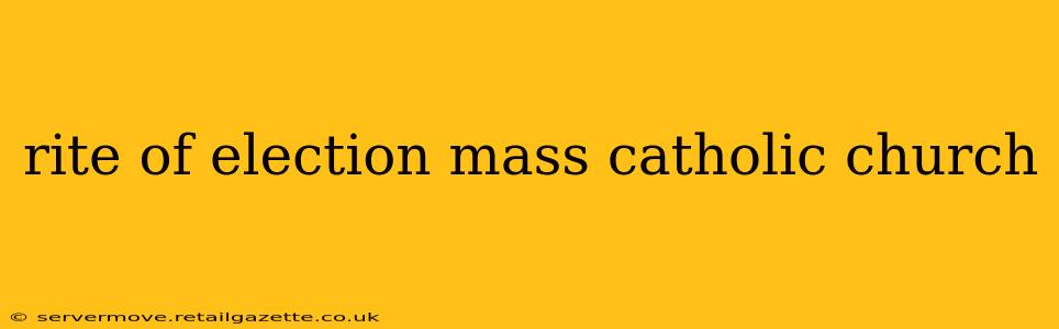 rite of election mass catholic church