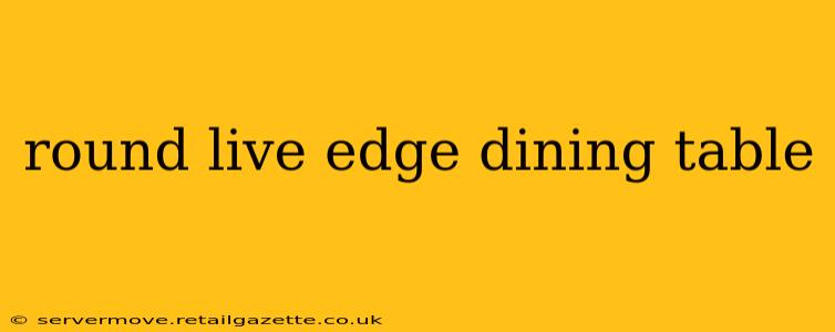 round live edge dining table