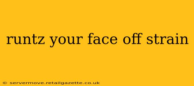 runtz your face off strain