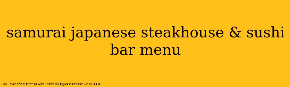 samurai japanese steakhouse & sushi bar menu