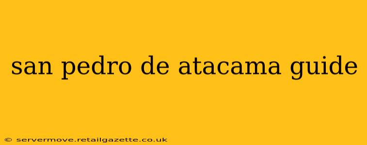 san pedro de atacama guide