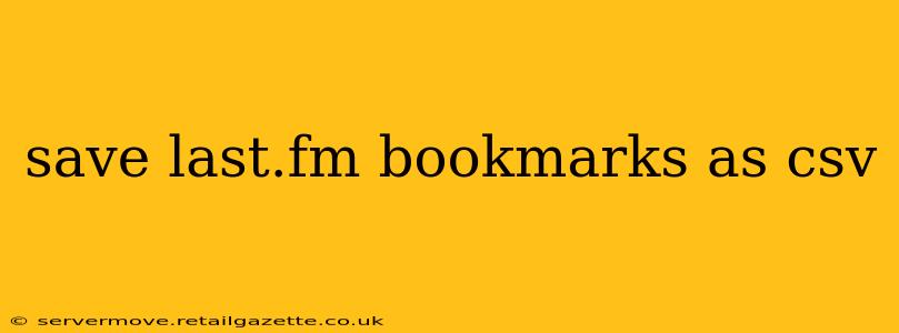 save last.fm bookmarks as csv