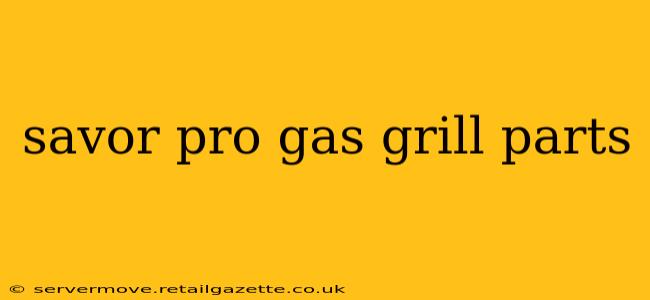 savor pro gas grill parts