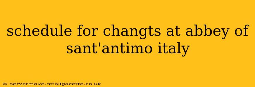 schedule for changts at abbey of sant'antimo italy