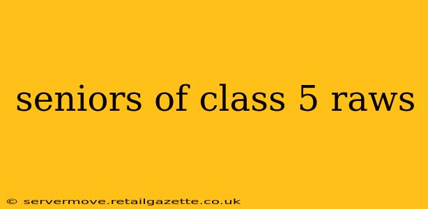 seniors of class 5 raws