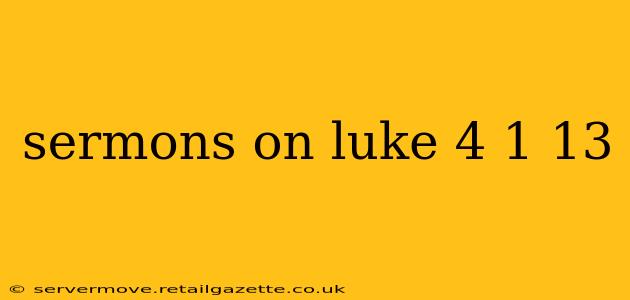 sermons on luke 4 1 13
