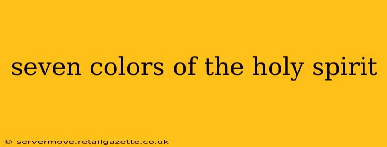 seven colors of the holy spirit