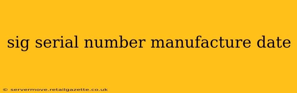 sig serial number manufacture date