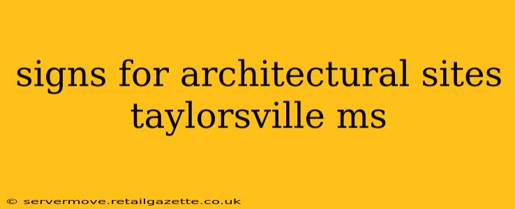signs for architectural sites taylorsville ms