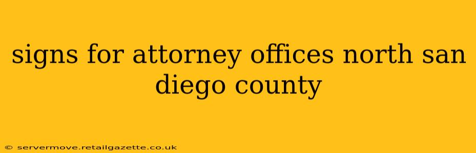 signs for attorney offices north san diego county