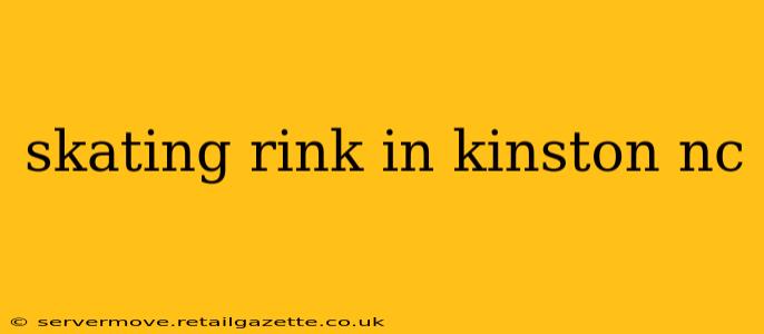 skating rink in kinston nc