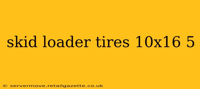 skid loader tires 10x16 5