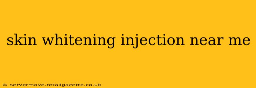 skin whitening injection near me