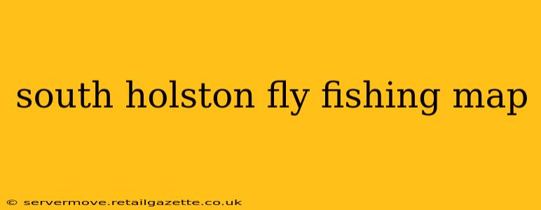south holston fly fishing map