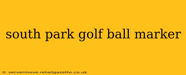 south park golf ball marker