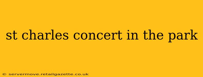 st charles concert in the park