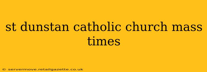 st dunstan catholic church mass times
