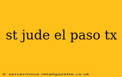 st jude el paso tx