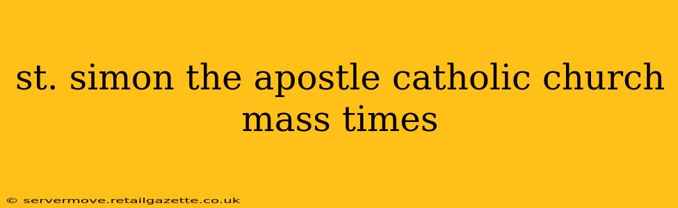 st. simon the apostle catholic church mass times