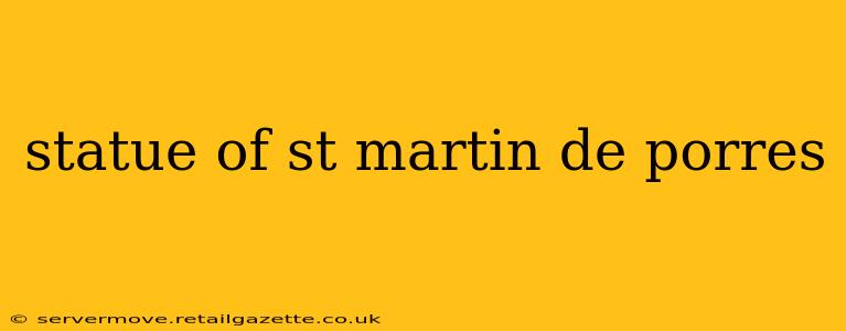 statue of st martin de porres