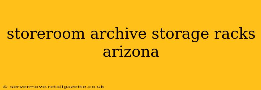 storeroom archive storage racks arizona