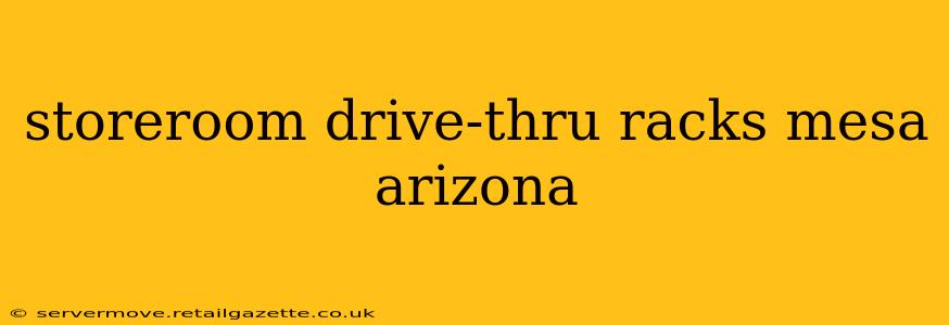 storeroom drive-thru racks mesa arizona