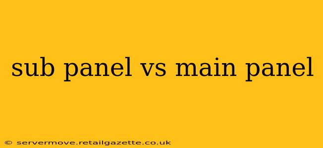 sub panel vs main panel